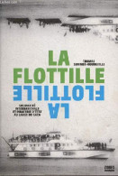 La Flottille - Solidarité Internationale Et Piraterie D'Etat Au Large De Gaza - Dédicacé Par L'auteur. - Sommer-Houdevil - Livres Dédicacés