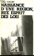 Naissance D'une Région, Rue Esprit-des-lois - La Construction Régionale En Aquitaine à Travers L'action économique 1982- - Aquitaine