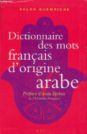 Dictionnaire Des Mots Français D'origine Arabe (et Turque Et Persane). - Guemriche Salah - 2007 - Dictionnaires