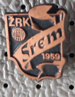 Handball Club ZRK Srem 1959 Serbia Ex Yugosavia Pin - Handbal