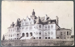 ADMINISTRATION BUILDING, UNIVERSITY OF WASHINGTON, SEATTLE, WASHINGTON PC Posted In 1909 - Seattle