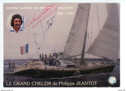 Carte Format 15 X 10,5 Cm Grand Chelem PHILIPPE JEANTOT Avec Autographe Course Autour Du Monde En Solitaire ( Voile ) - Sailing