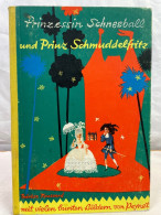 Prinzessin Schneeball Und Prinz Schmuddelfritz. - Tales & Legends