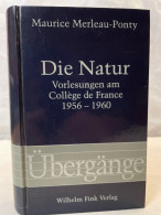 Die Natur : Aufzeichnungen Von Vorlesungen Am Collège De France 1956 - 1960. - Philosophy