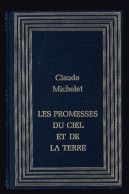 Les Promesses Du Ciel Et De La Terre - Claude Michelet - 1985 - 416 Pages 20,8 X 13,2 Cm - Adventure