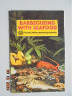 Barbecueing With Seafood - Anna Phillips And Annette Forrest - N.S.W Fish Marketing Authority - British