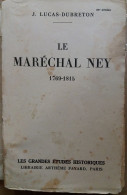 C1  NAPOLEON Lucas Dubreton LE MARECHAL NEY 1769 1815 Epuise PORT INCLUS France - Französisch