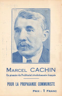 Marcel CACHIN * CPA Politique * Pionnier Prolétariat Révolutionnaire Français , Pour La Propagande Communiste ! - Partiti Politici & Elezioni