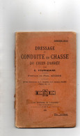 DRESSAGE Et CONDUITE En CHASSE Du CHIEN  D' ARRET  Par C. TOURNEMINE - 1932 - Caza/Pezca