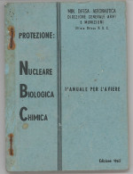 MINISTERO DIFESA AEREONAUTICA -MANUALE PER L'AVIERE PROTEZIONE NUCLEARE BIOLOGICA CHIMICA 1965 (RL269 - Other & Unclassified