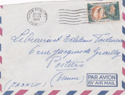 Fédération Du MALI --1960 - Lettre DAKAR PRINCIPAL Pour POITIERS-86 (France) Timbre  Poisson  Seul Sur Lettre..cachet - Malí (1959-...)