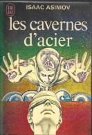 Les Cavernes D'acier	Par Isaac Asimov -	J'ai Lu N°404 - J'ai Lu