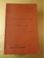 Traité élémentaire De Chimie (L. Troost) éditions Masson Et Cie De 1902 - Sciences