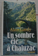 UN SOMBRE ETE A CHALUZAC (Alain Gandy) - Aventure