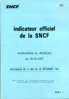 Indicateur Officiel De La SNCF - Horaires Du Réseau Du Sud-Est Applicables Du 31 Mai Au 28 Septembre 1981 - Chemin De Fer
