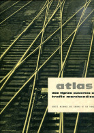 SNCF - Atlas Des Lignes Ouvertes Au Trafic Marchandises (édition De Janvier 1964) - Chemin De Fer