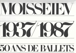 Programme - MOISSEIEV - 50 Ans De Ballets - 1937 à 1987 - Nombreuses Photos Noir Et Blanc - Nombreux Textes - Programmes