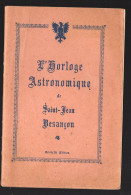 L'horloge Astronomique De St Jean Besançon (25)  (PPP45859) - Franche-Comté