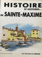 Sainte-Maxime (83) Histoire Et Histoires - Jean-Daniel De Germond - - Provence - Alpes-du-Sud