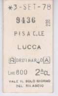 TICKET - ITALIE - METRO CHEMIN DE FER TRAMWAY - F.S. PISA A . LE LUCCA .  800 LIRE - 2° CL - ALLER SEUL - Europe