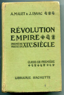 Révolution, Empire, Première Moitié Du XIXème Siècle De A. Malet Et J. Isaac (classe De Première) - 12-18 Ans