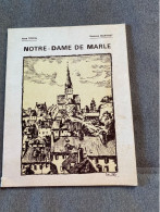 Notre Dame De Marle René Toffin Suzanne Martinet 1963En Memoire De Mgr Mennechet Aisne Soissons - Picardie - Nord-Pas-de-Calais