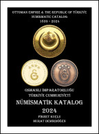 Ottoman Empire And The Republic Of Turkey Numismatic Catalog - 2024 - NEW - Libri & Software