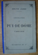 PUY DE DOME GEOGRAPHIE DU PUY DE DOME ADOLPHE JOANNE - Auvergne