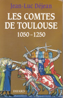 LES COMTES DE TOULOUSE (1050-1250) - Jean-Luc Déjean - La Pleiade