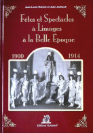 Fêtes Et Spectacles à Limoges à La Belle-Epoque 1900-1914. ENVOI OFFERT. - Limousin