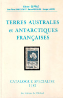 Terres Australes Et Antarctiques Françaises. Catalogue Spécialisé Gérard Dupraz 1982. - Frankreich