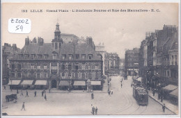 LILLE- GRAND PLACE- L ANCIENNE BOURSE ET RUE DES MANNELIERS- - TRAMWAYS - Lille