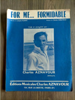 FOR ME..FORMIDABLE CHARLES AZNAVOUR   Partition Et Parole 1963   EO - Autres & Non Classés