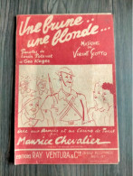 Une Brune Une Blonde MAURICE CHEVALIER Parole Et  Partition   EO - Otros & Sin Clasificación