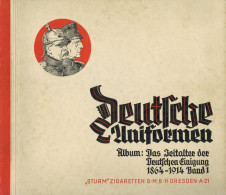 Sammelbild-Album Deutsche Uniformen Album Das Zeitalter Der Deutschen Einigung 1864-1914 Band 1, Sturm-Zigaretten Dresde - Otros & Sin Clasificación