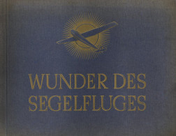 Sammelbild-Album Wunder Des Segelfluges 1935, Verlag Bilderstelle Lohse Dresden, Komplett Mit 220 Sammelbildern II - Sonstige & Ohne Zuordnung