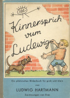 Kinderbuch Kinnersprich Vum Ludewig Ein Pfälzisches Bilderbuch Für Groß Und Klein Von Ludwig Hartmann 1956, Verlag Der Z - Giochi, Giocattoli