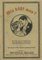 Buch Wie Küßt Man? Beiträge Zu Einer Psychologie Der Jungen Damen Und Herren, Nebst Anleitung Zum Flirten Von Prof. Dr.  - Old Books