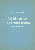 Militär Wesel Buch Das Schicksal Der 11 Schillschen Offiziere Richard, Felix Verlag H. Peitsch Wesel 1964, 95 S. Mit 14  - Altri & Non Classificati