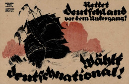 WÄHLT DEUTSCHNATIONAL! - Rettet Deutschland Vor Dem Untergang Künstlerkarte 1920 Sign. Breidenstein I-II - Altre Guerre