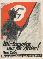 Propaganda WK II - Frühes NS-LIEDERBUCH Wir Kämpfen Nur Für Hitler I-Ii - Weltkrieg 1939-45