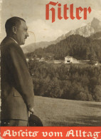 Hitler Abseits Vom Alltag 100 Bilddokumente Aus Der Umgebung Des Führers Von Hoffmann, Heinrich 1937, Geleitwort Von Brü - Weltkrieg 1939-45