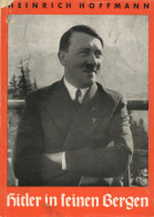 Hitler In Seinen Bergen 86 Bildokumente Aus Der Umgebung Des Führers Von Hoffmann, Heinrich 1938, Geleitwort Von Schirac - Weltkrieg 1939-45