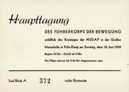 KÖLN WK II - HAUPTTAGUNG S. FÜHRERKORPS Der BEWEGUNG Zum NSDAP KREISTAG In KÖLN-DEUTZ 1939 Eintrittskarte I - Weltkrieg 1939-45