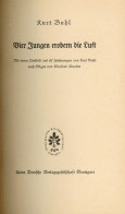 WK II HJ Buch Vier Jungen Erobern Die Luft Von Buhl, Kurt 1939, Titelbild Und Elf Zeichnungen Von Busse, Carl, Union Deu - 1939-45