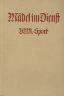 BDM Bund Deutscher Mädel WK II Buch Mädel Im Dienst BDM-Sport, Hrsg. Reichsjugendführung 1940, Verlag Voggenreiter Potsd - 1939-45