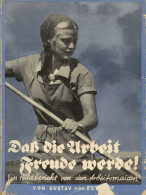 Buch WK II Daß Die Arbeit Freude Werde! Ein Bildbericht Von Den Arbeitsmaiden 1938, Zeitgeschichte-Verlag Andermann Berl - 1939-45
