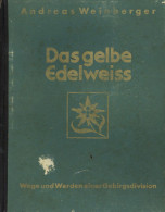 Buch WK II Das Gelbe Edelweiss Wege Und Werden Einer Gebirgsdivision Von Weinberger, Andreas 1943, Zentralverlag Der NSD - 1939-45