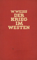 Buch WK II Der Krieg Im Westen Von Weiss, W. 1941, Zentralverlag Der NSDAP Eher München, 313 S. II - 1939-45