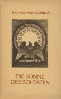 Buch WK II Die Sonne Des Soldaten Von Hans Arthur Thies Und Alfons Von Czibulka 1943, Deutsche Soldaten-Anekdoten Aus Vi - 1939-45